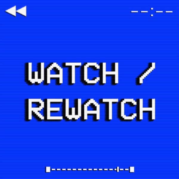 Watch Rewatch Artwork