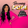 Becoming Dope w/ Mimi Brown artwork