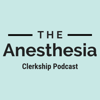 Anesthesia Clerkship Podcast - Blake