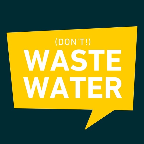 (don't) Waste Water! Artwork