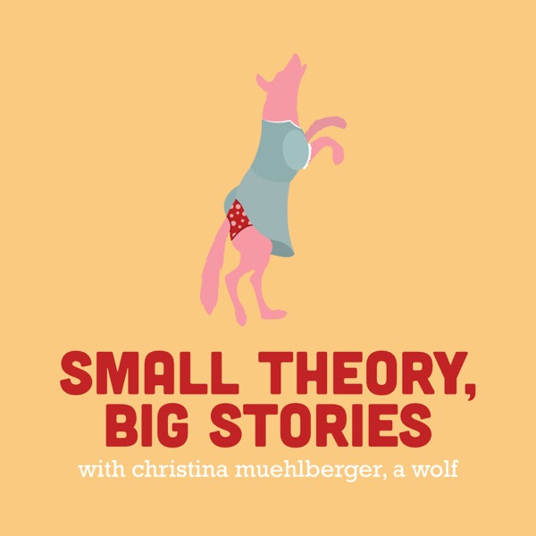 Small Theory, Big Stories
