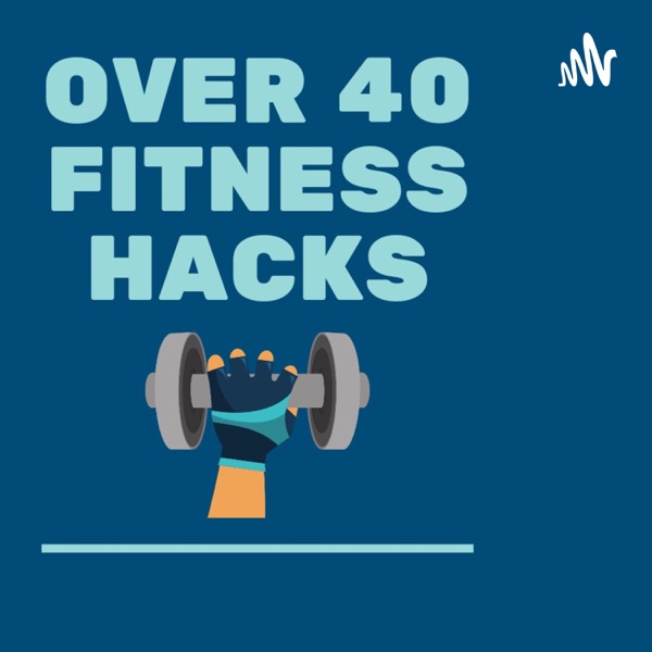 Over 40 Fitness Hacks Artwork