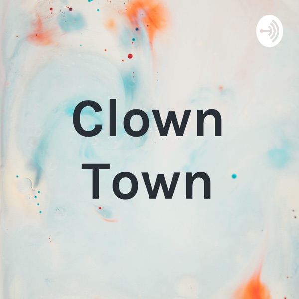 Clown Town Artwork