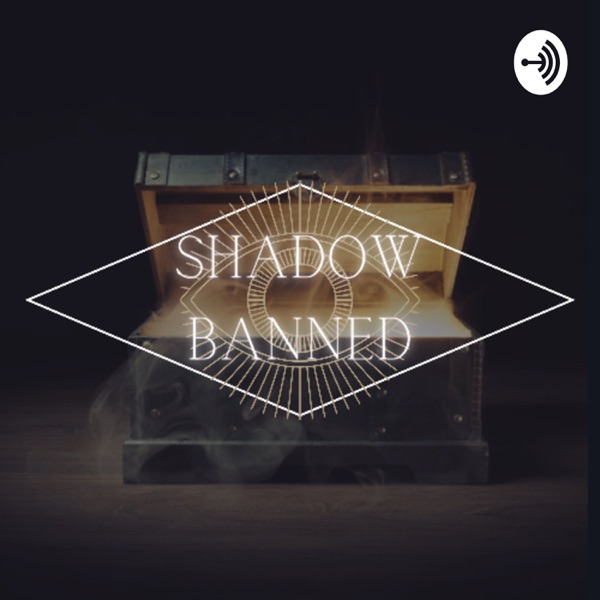 Shadow Banned Podcast