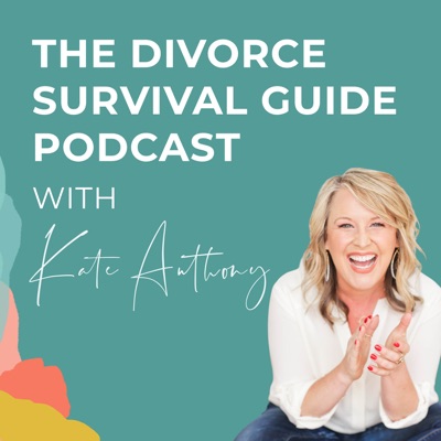 The Divorce Survival Guide Podcast:Kate Anthony, CPCC