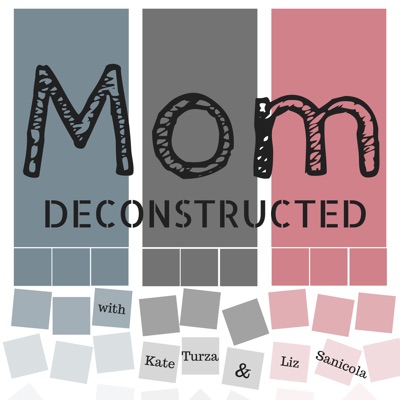 Mom Deconstructed Podcast