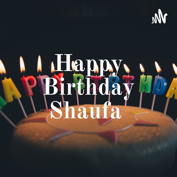 Happy Birthday Shaufa 💐