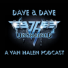 Dave & Dave Unchained Van Halen podcast - Dave & Dave Unchained