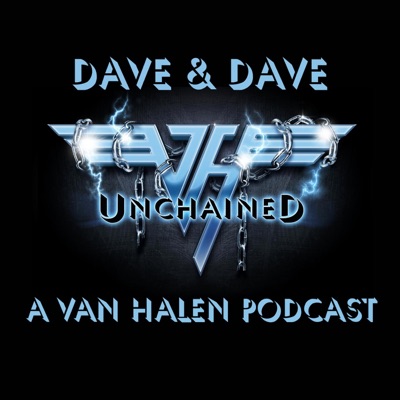 Dave & Dave Unchained Van Halen podcast