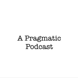 A Pragmatic Podcast