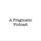 A Pragmatic Podcast