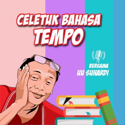 Celetuk Bahasa Tempo:Podcast Tempo