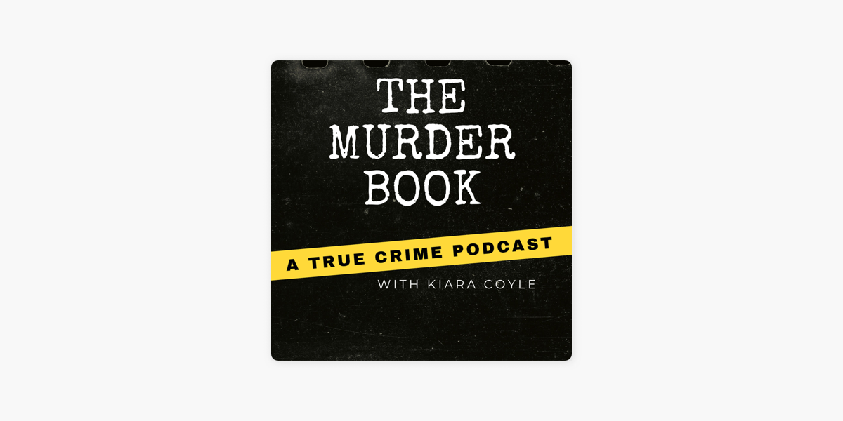 ‎The Murder Book: A True Crime Podcast en Apple Podcasts