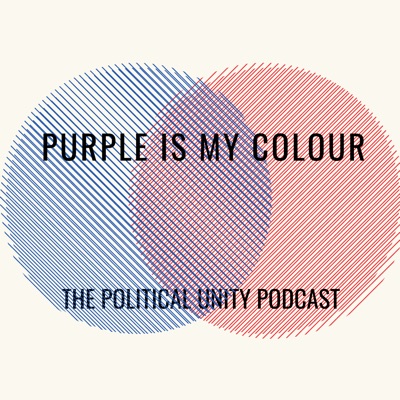 Purple Is My Colour - The Political Unity Podcast