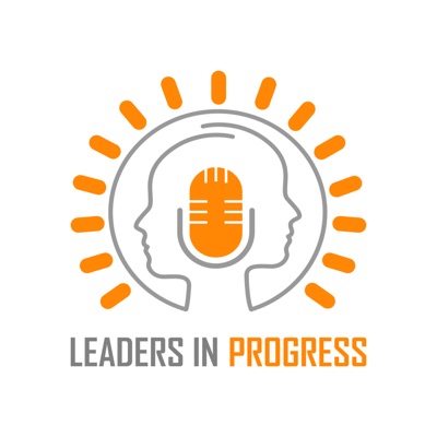 Leaders in Progress Podcast