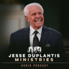 Jesse Duplantis Ministries Audio Podcast - Jesse Duplantis