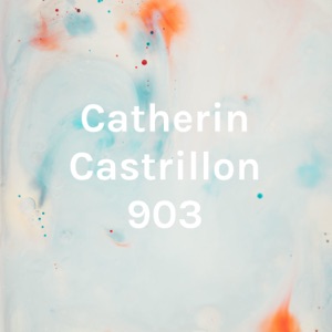 Catherin Castrillon 903 - Podcast