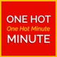 One Hot One Hot Minute Minute