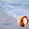 All Things Relax with Sandi D. artwork