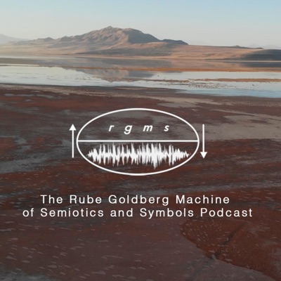 The Rube Goldberg Machine of Semiotics and Symbols Podcast:Rube Goldberg