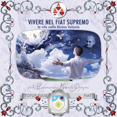 Vivere nel Fiat supremo:Don Leonardo Maria Pompei