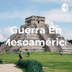 Guerra En Mesoamérica