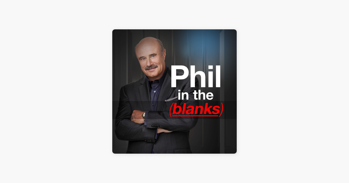  phil in the blanks podcast on apple podcasts