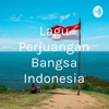 Lagu Perjuangan Bangsa Indonesia