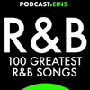 100 Greatest R&B Songs - © PODCAST EINS
