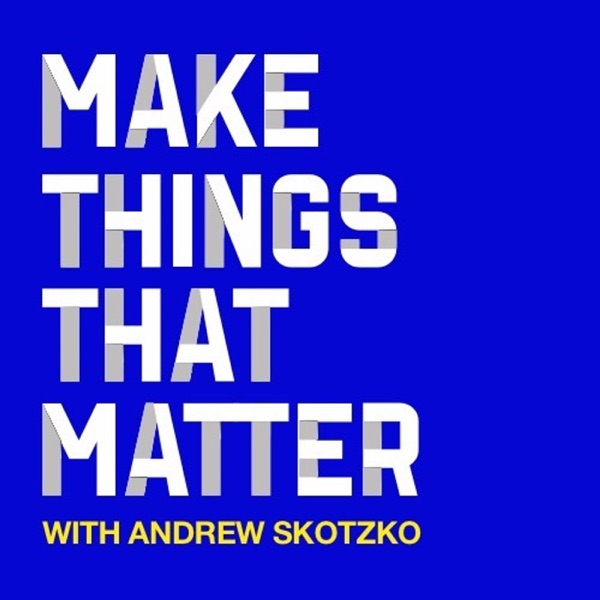 Make Things That Matter