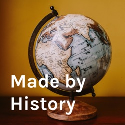 Made by History