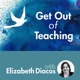 Get Out of Teaching Podcast Season 6 Final