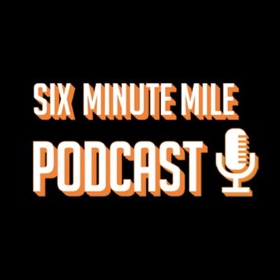 Six Minute Mile Six Minute Mile