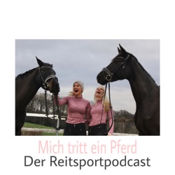 Mich tritt ein Pferd - Der Reitsportpodcast