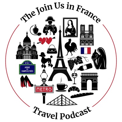 Join Us In France Travel Podcast Join Us In France Travel Podcast