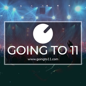 The Going to 11 Podcast