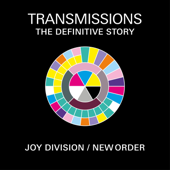 Transmissions: The Definitive Story of Joy Division & New Order - Joy Division / New Order