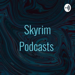 Skyrim Podcasts 