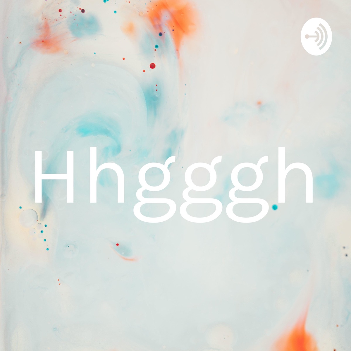 Hhgggh - Arts Podcast