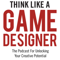 Think Like A Game Designer