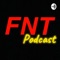 FNT Podcast