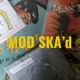 MOD SKA'd 