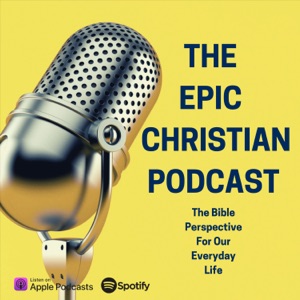 The Epic Christian Podcast