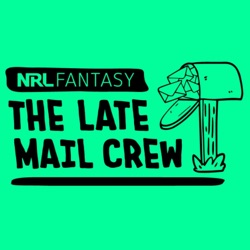 The Late Mail Crew - Round 8 - Bye, Bye, Bye Fogarty and Ponga