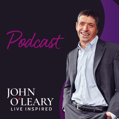 Live Inspired Podcast with John O'Leary Live Inspired Podcast with John O'Leary