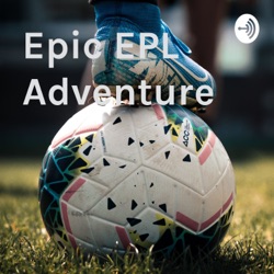 Epic EPL Adventure