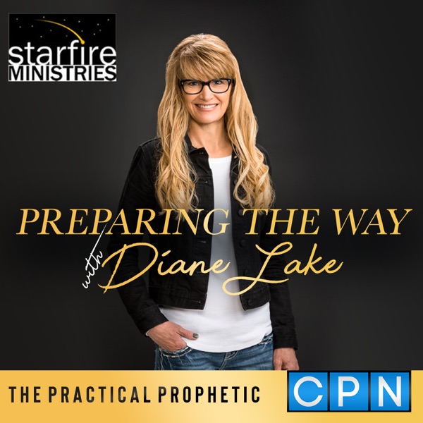 Preparing the Way: The Practical Prophetic with Diane Lake