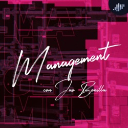 El management con Jao Bonilla | PIA Podcast
