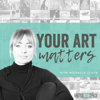Your Art Matters - Michelle Lloyd