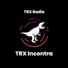 TRX Incontra - TRX Radio